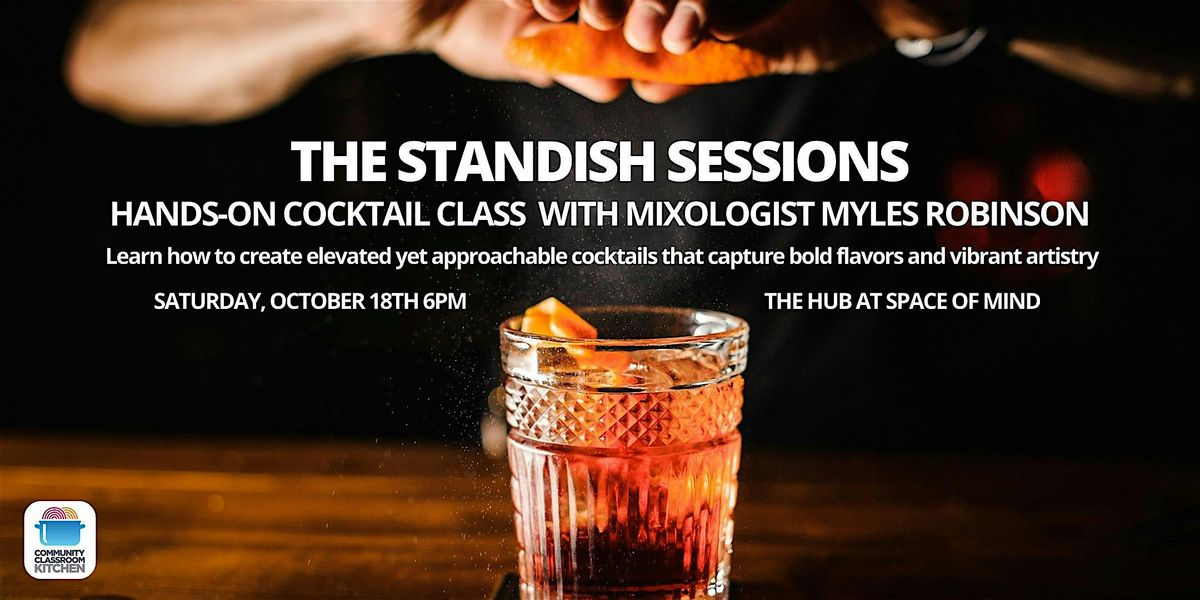 The Standish Sessions: Hands-on Cocktail Class with Standish Cocktails