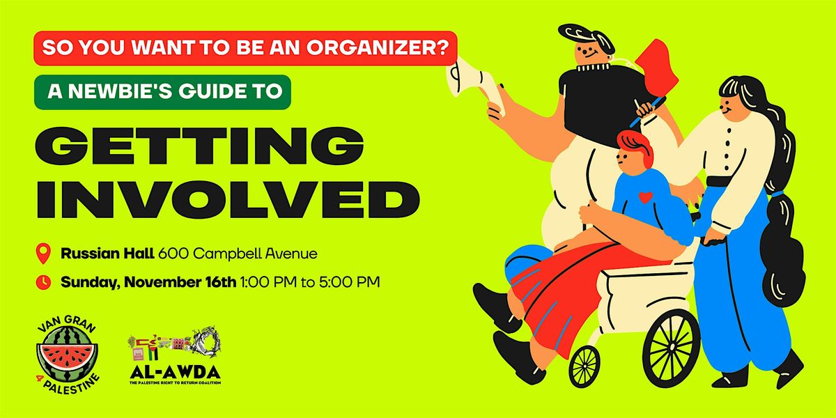 So You Want to be an Organizer? A Newbie's Guide to Getting Involved!