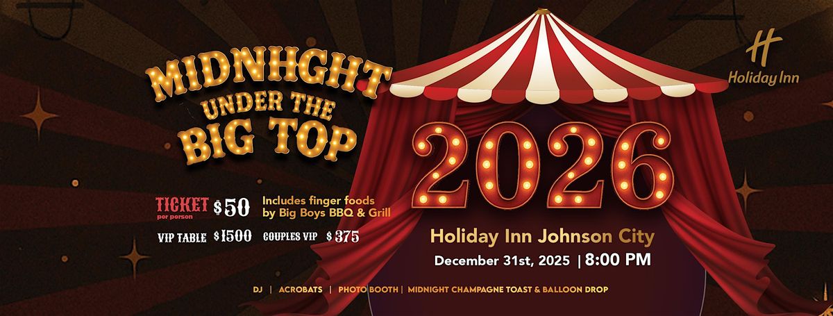 Midnight Under the Big Top \u2013 Holiday Inn Johnson City NYE Party