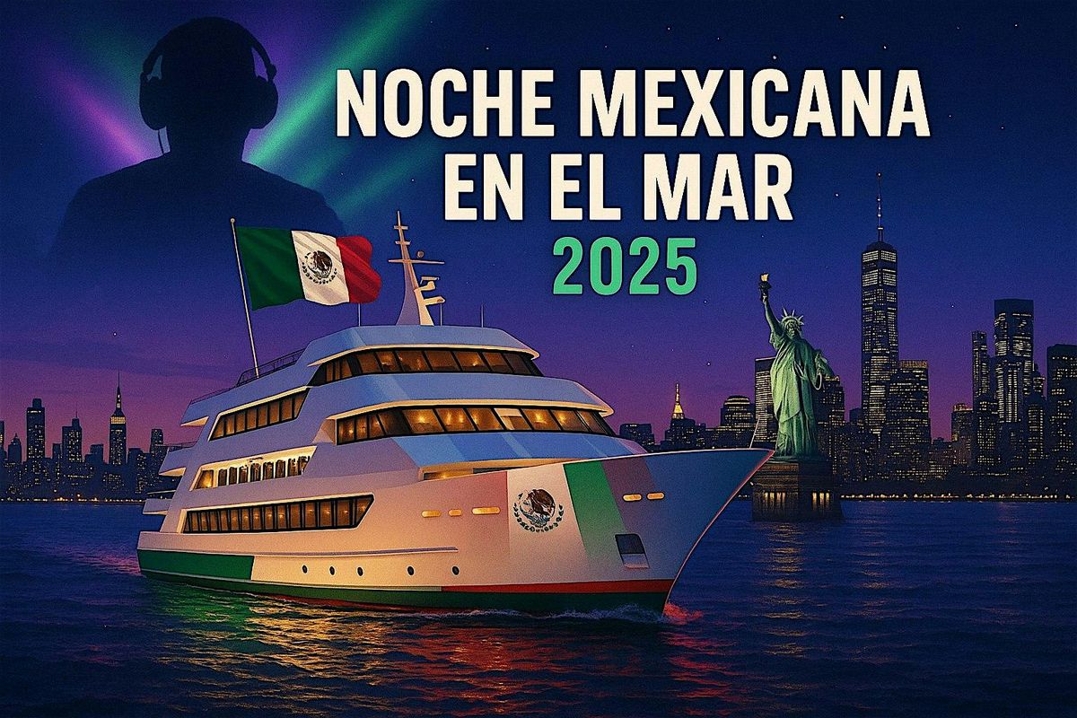 NOCHE MEXICANA EN EL MAR 2025 | New York City!