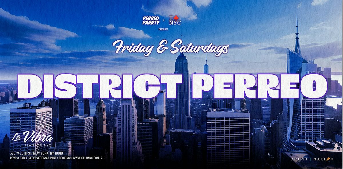 DISTRICT PERREO @ LA VIBRA NYC