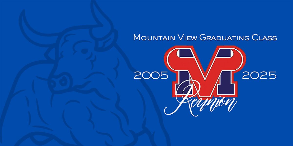 Mountain View High School Class of 2005 Reunion Weekend!