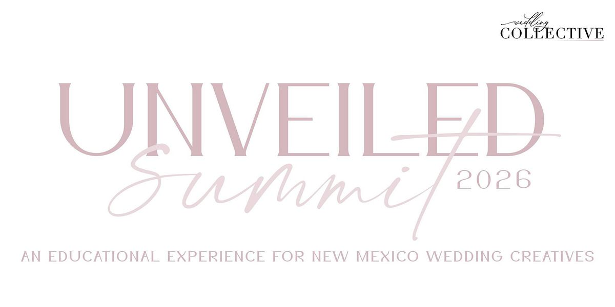 Unveiled Summit 2026 | Wedding Collective New Mexico