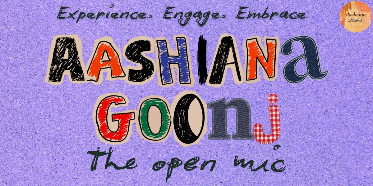 Aashiana Goonj - The open mic 2nd edit