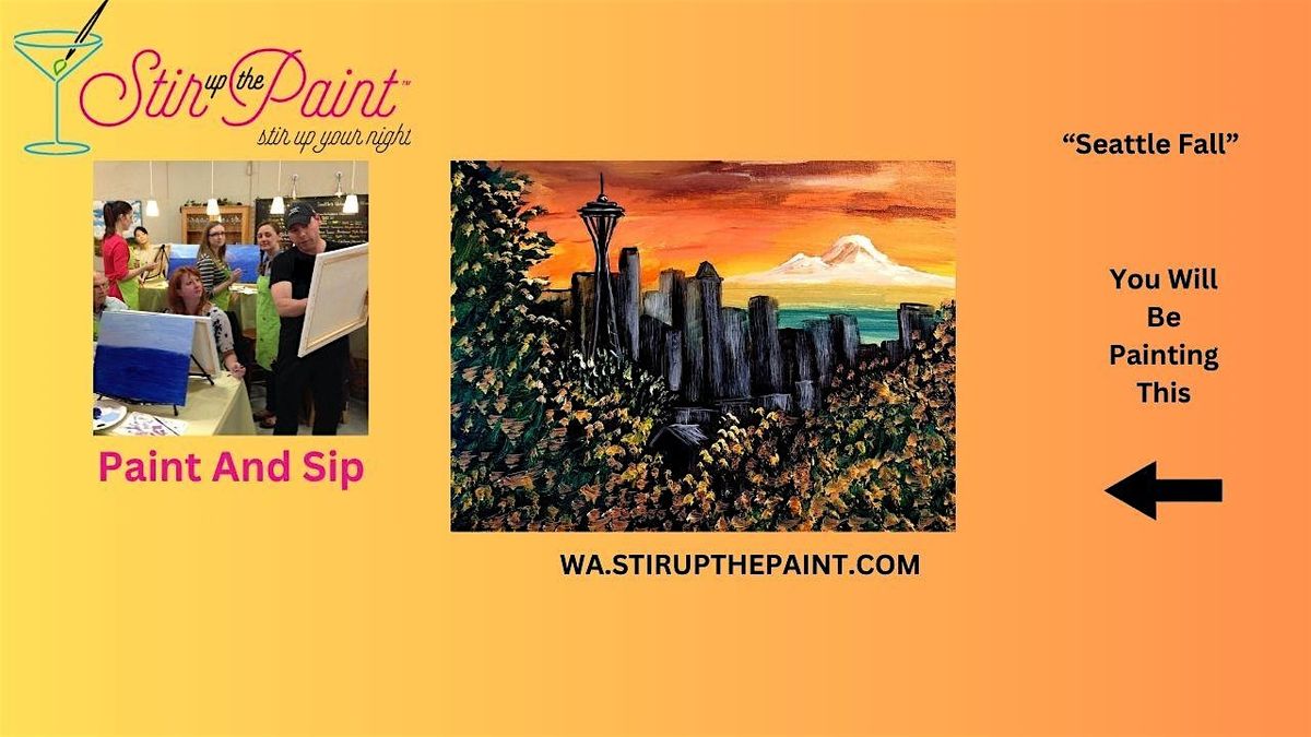 Seattle Paint and Sip, Paint Party, Paint Night  With Stir Up The Paint