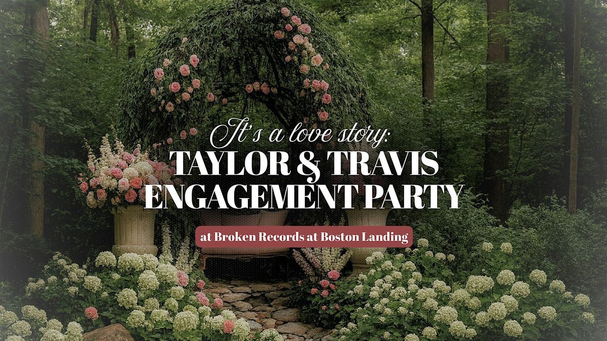 It's a Love Story: Taylor & Travis Engagement Party at Boston Landing