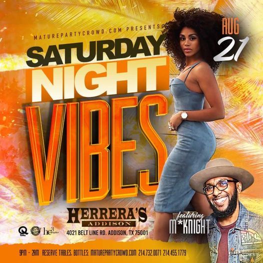 SATURDAY NIGHT VIBES @ HERRERAS ADDISON w/M*KNIGHT | Herrera's Tex-Mex  Addison | August 21 to August 22