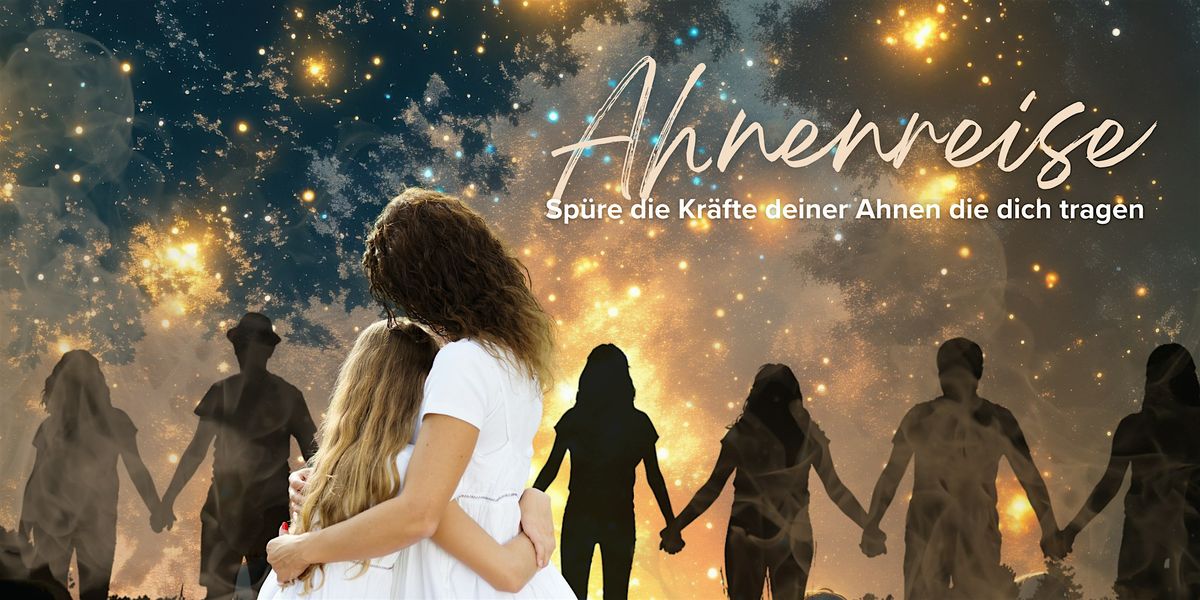 Ahnenreise & Herzens\u00f6ffnung