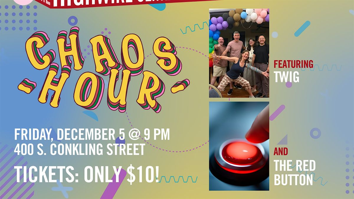 Chaos Hour: Improv at The Highwire Center!