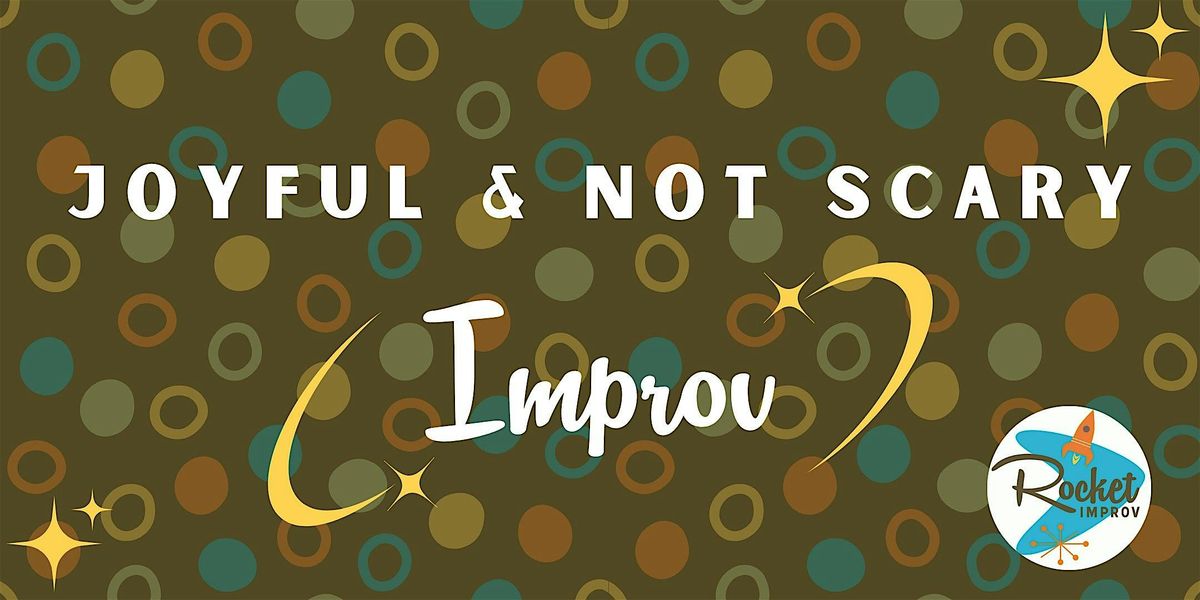 Joyful and Not Scary Improv
