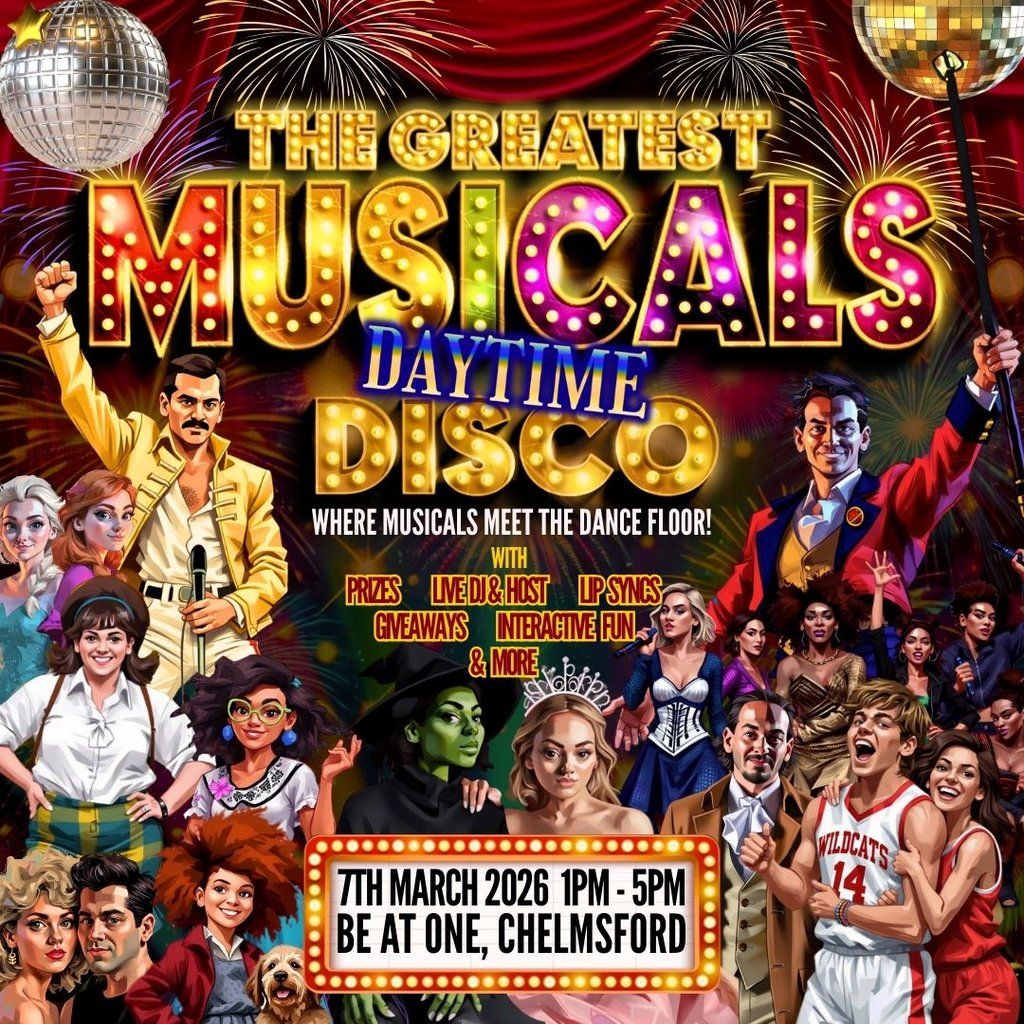 The Greatest MUSICALS Daytime Disco - Chelmsford
