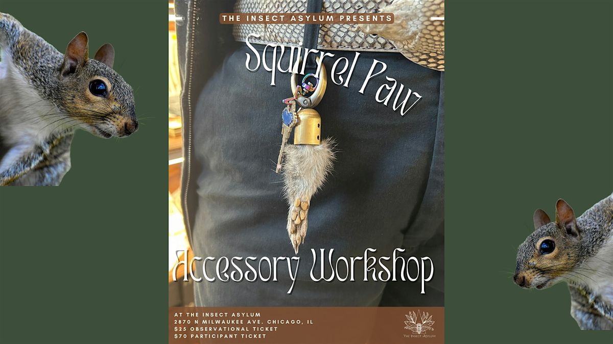 Squirrel Paw Jewelry & Accessory Making Workshop
