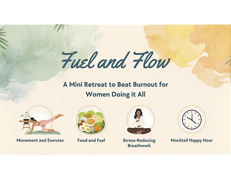 Fuel & Flow: A Mini Retreat to Beat Burnout for Women Doing it All