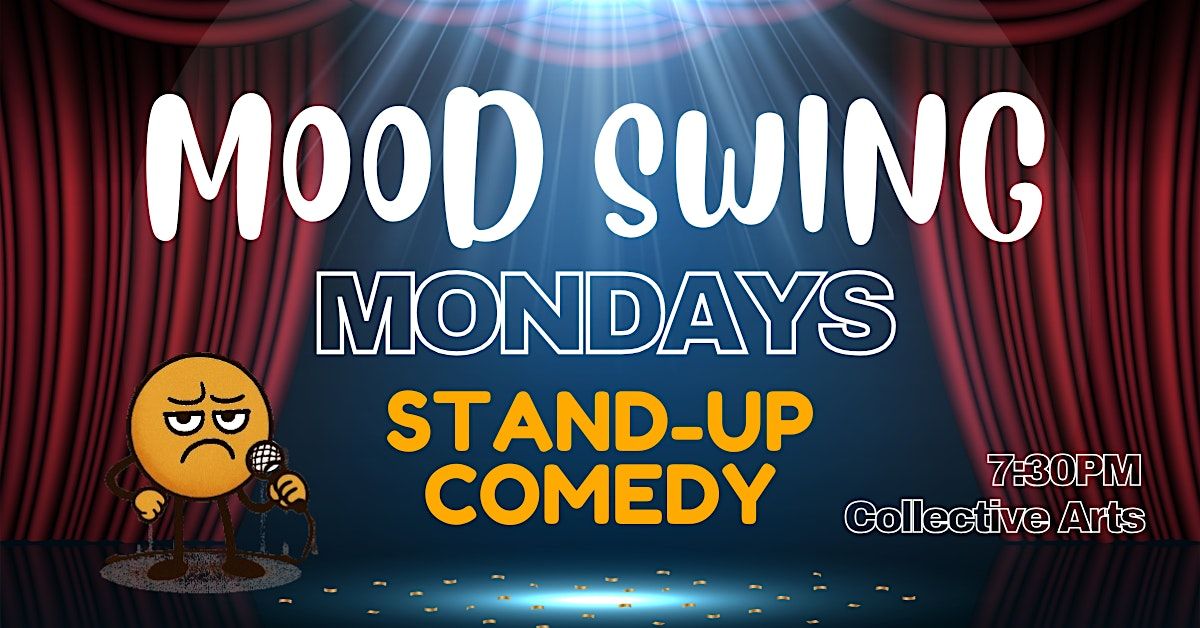 Mood Swing Mondays - A Stand-Up Comedy Night