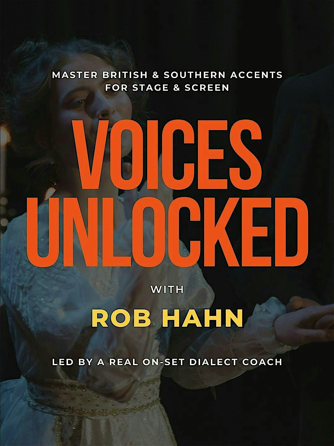 Voices Unlocked: British and Southern Dialects. Four Week Workshop