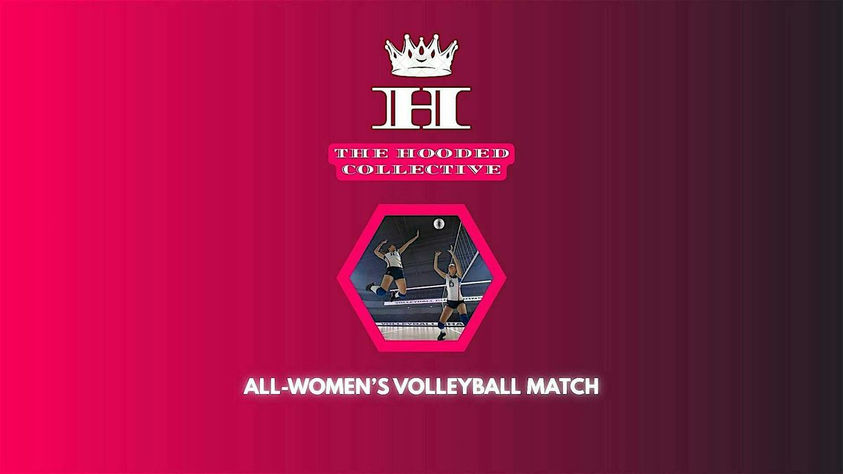 The Hooded Collective's All-Women's Volleyball Match
