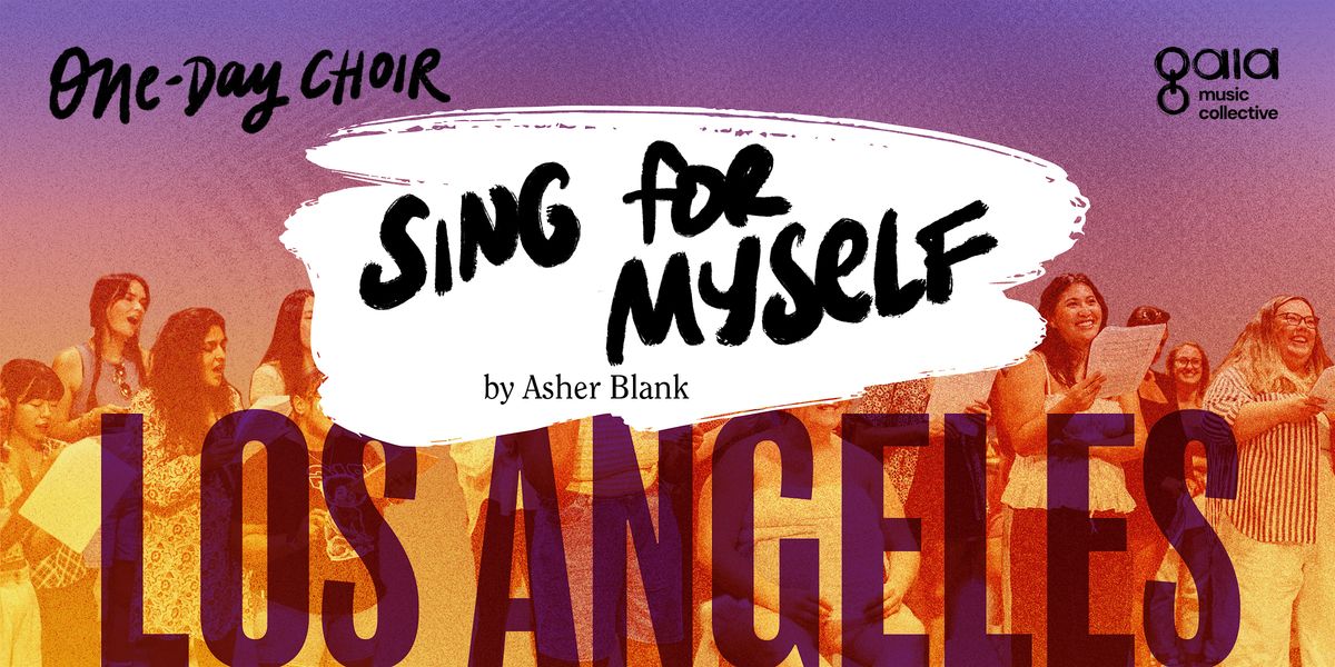 (LOS ANGELES) "Sing For Myself" - Asher Blank | One-Day Choir