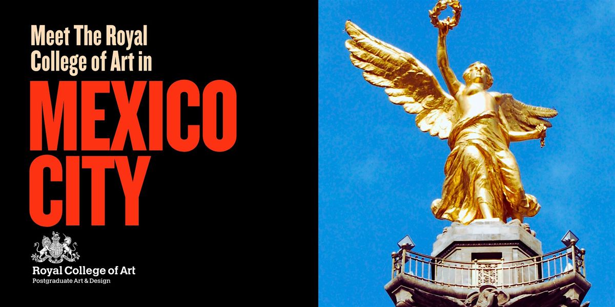 Meet the Royal College of Art in Mexico City