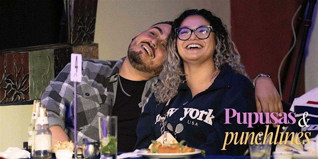 Pupusas and Punchlines | Latin Food | Comedy | Nov 14 | Early Show