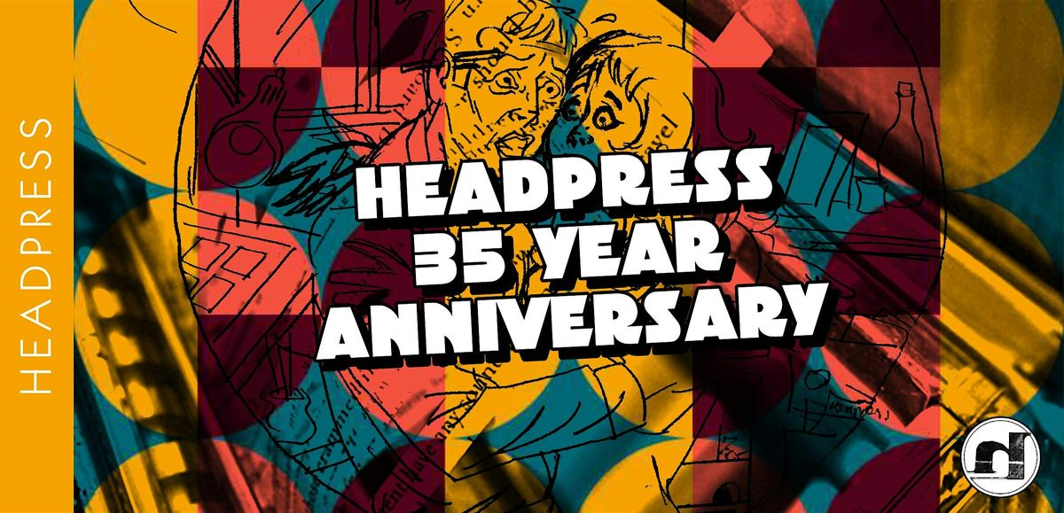 Headpress 35th Anniversary Extravaganza