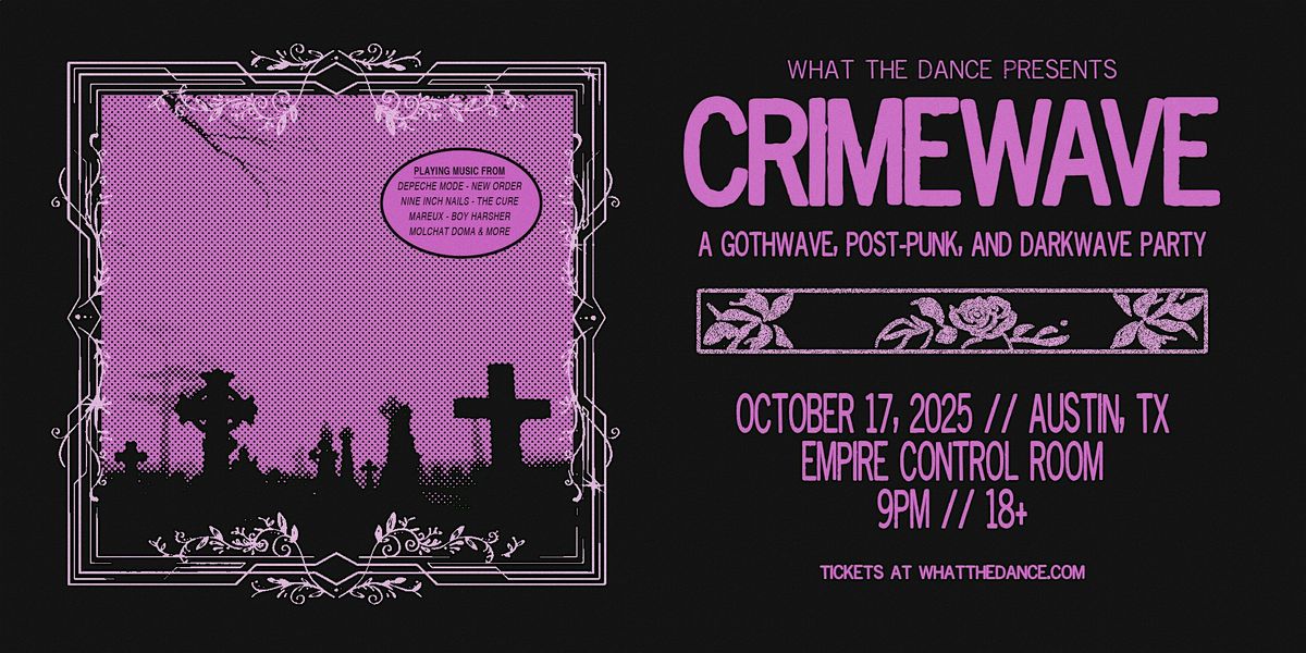 CRIMEWAVE: A DARKWAVE PARTY - AUSTIN (18+)