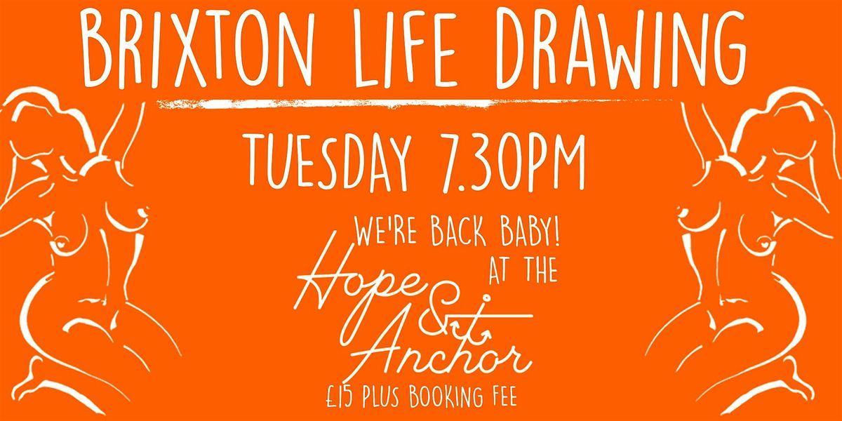 BRIXTON LIFE DRAWING at Hope & Anchor, Brixton