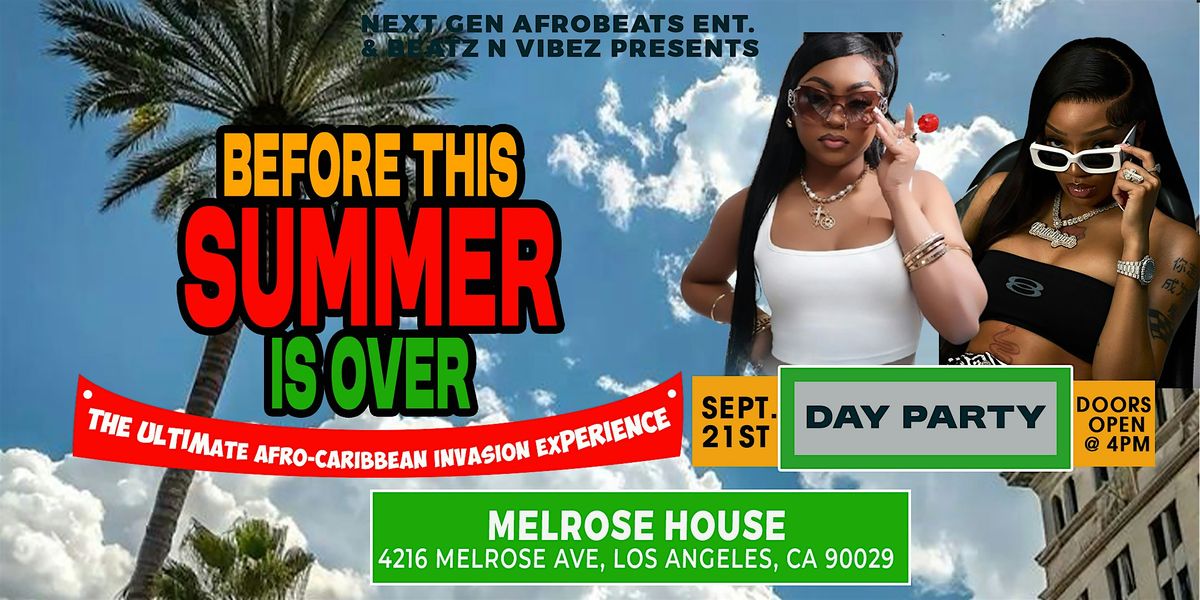 BEFORE THIS SUMMER IS OVER - THE ULTIMATE AFRO-CARIBBEAN DAY PARTY
