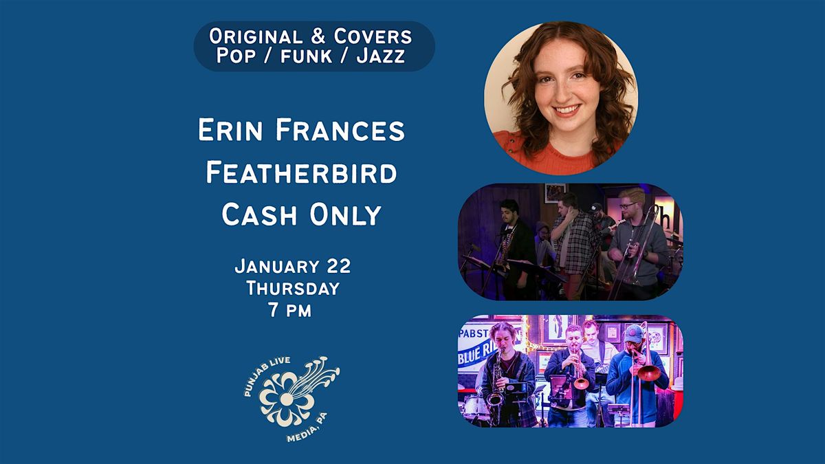 Erin Frances Band\/  Featherbird  Band \/ Cash Only Band
