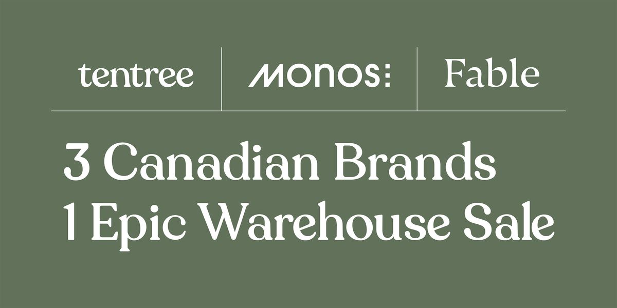 Vancouver Warehouse Sale: tentree, Monos & Fable
