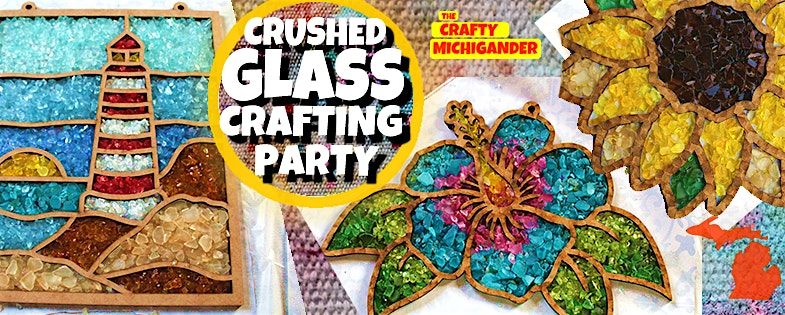 Crushed Glass Crafting Party - Portage