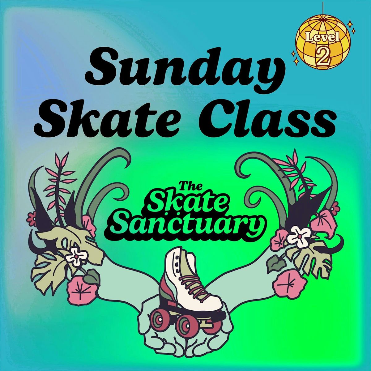 Level 2: Roller Skate Fundamentals (17+)