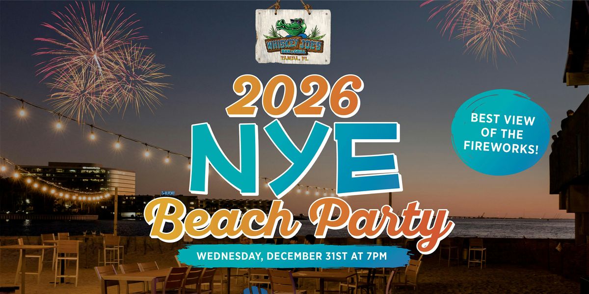 NYE Beach Party at Whiskey Joe's Tampa!