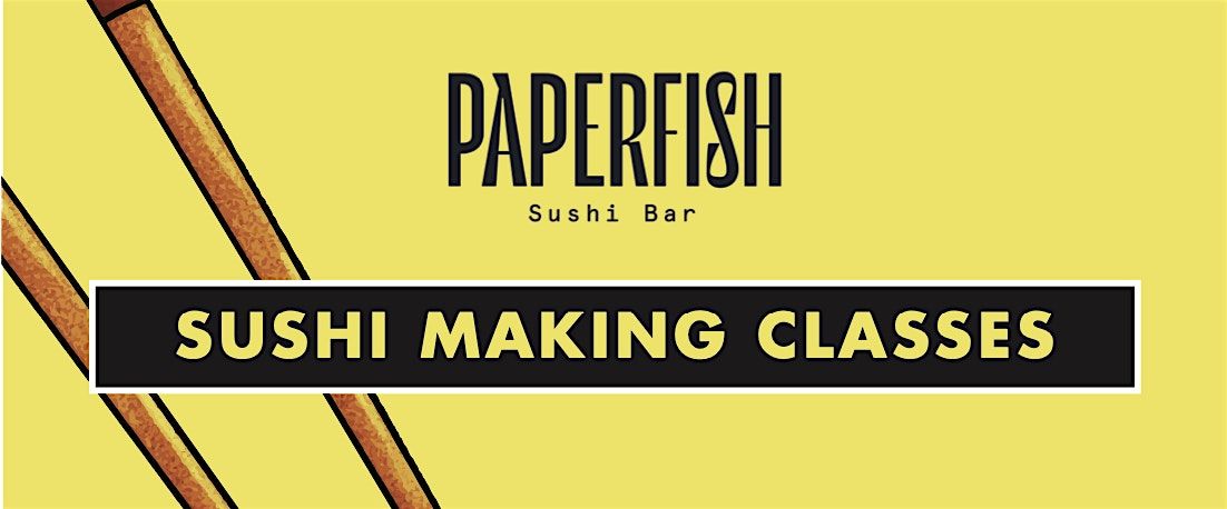 Paperfish Sushi Making Classes | Brickell
