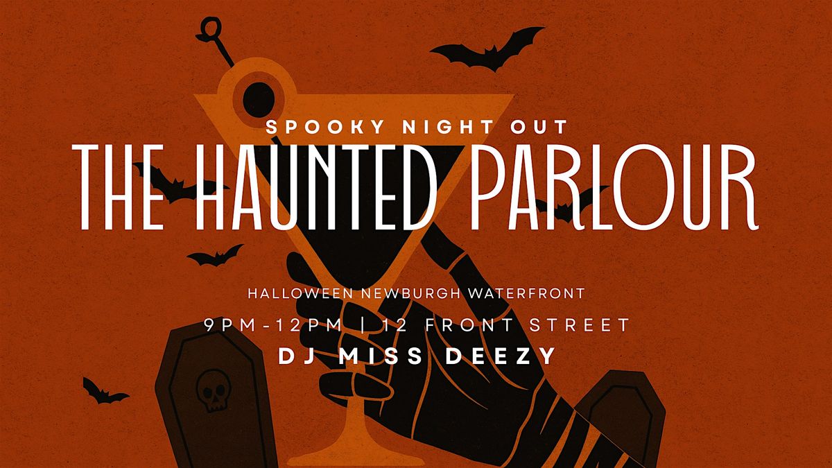 The Haunted Parlour: Halloween Party w\/ DJ MissDEEZY