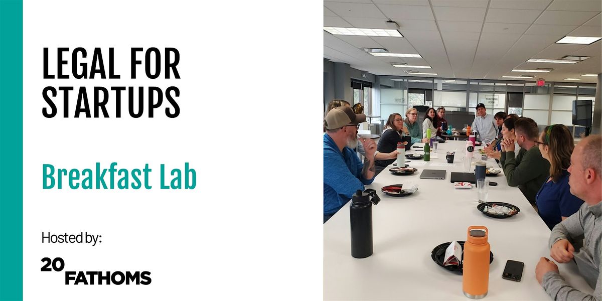 Legal for Startups, a 20Fathoms Breakfast Lab