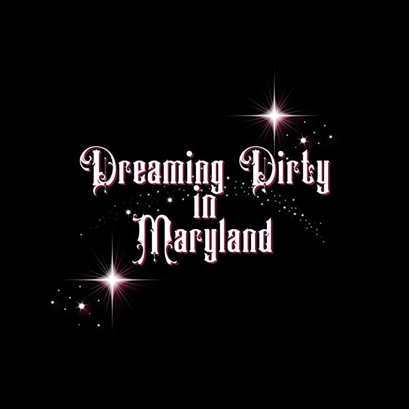 Dreaming Dirty in Maryland 2026