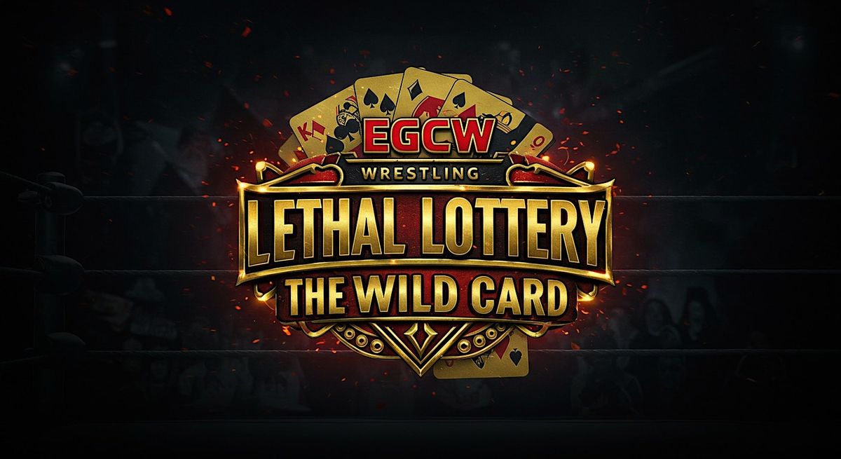 EGCW Lethal Lottery "Wild Card"
