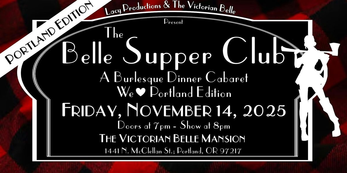 THE BELLE SUPPER CLUB: We LOVE Portland Burlesque Dinner Cabaret