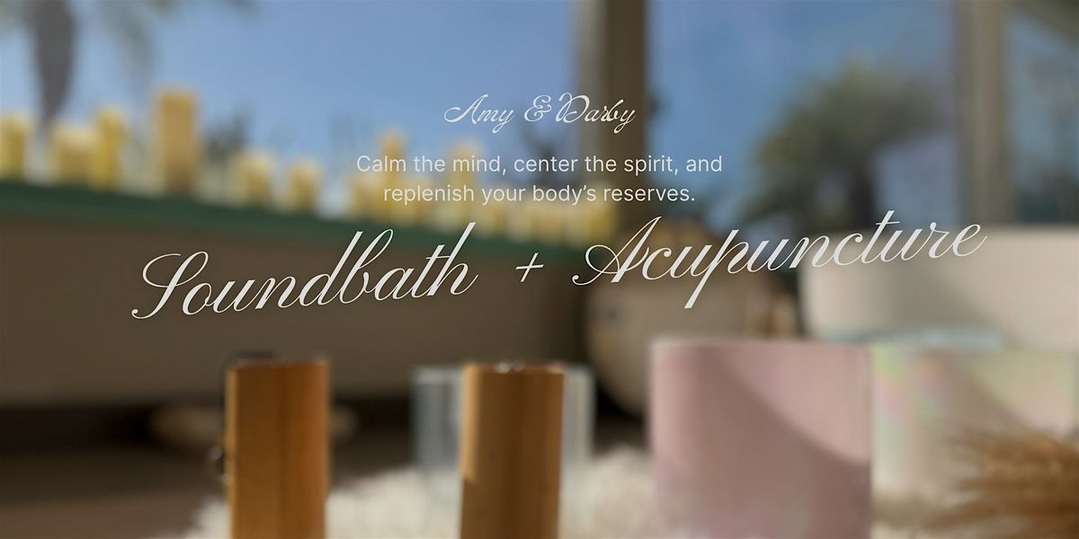 Harmonized Healing| A Restorative Soundbath & Acupuncture Experience