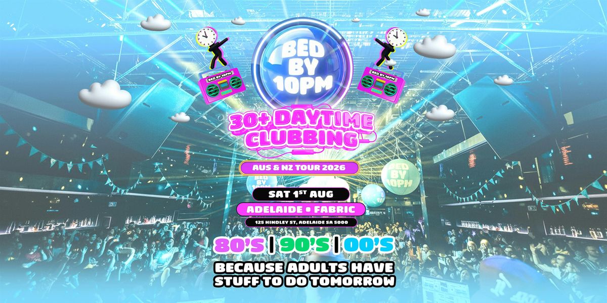Bed By 10pm Is Coming To Adelaide!