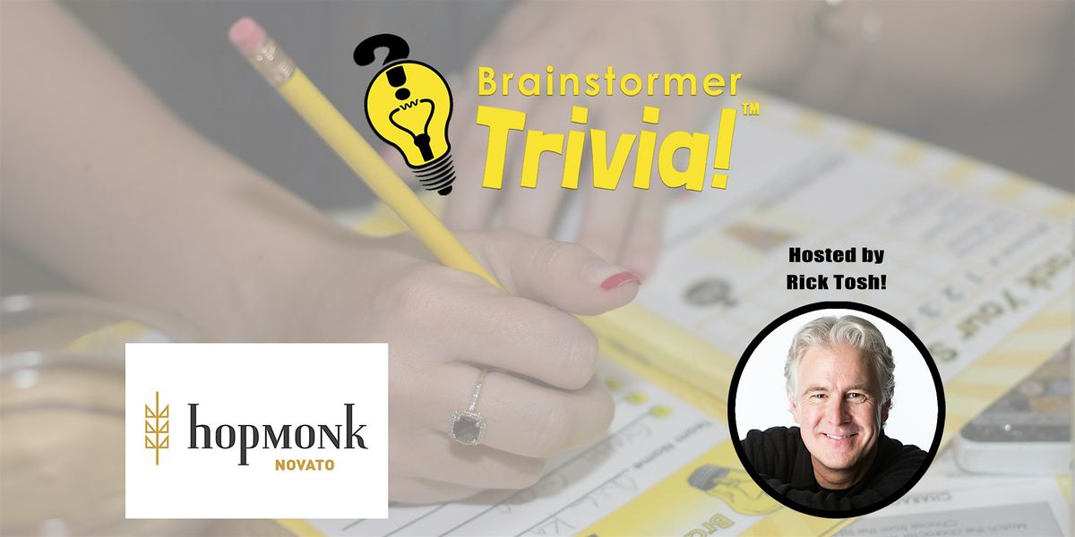 Brainstormer Trivia with Rick Tosh at HopMonk Tavern Novato