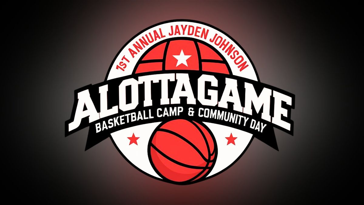 1st Annual Jayden Johnson AlottaGame Basketball Camp & Community Day