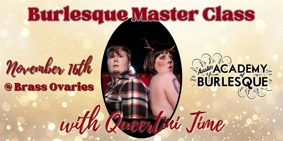 Burlesque Master Class  with Queertini Time
