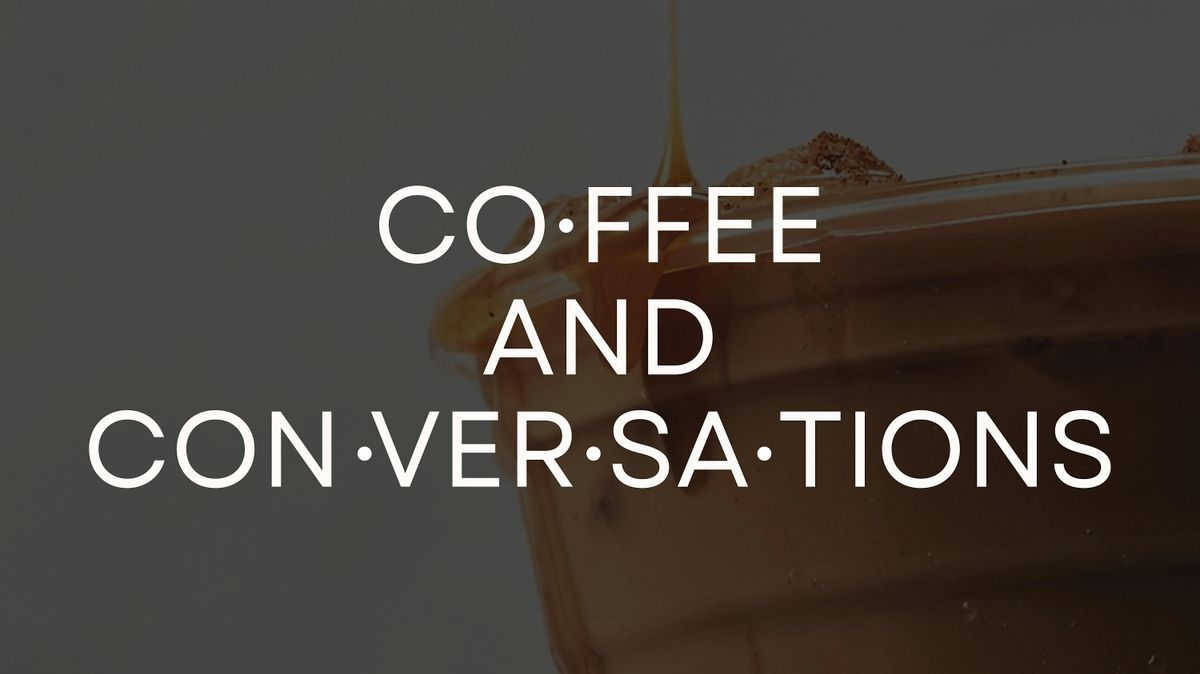Coffee & Conversations