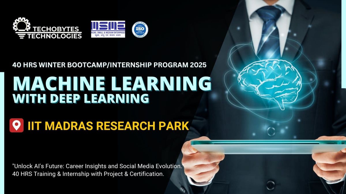 ML with Deep Learning - 40 Hours Bootcamp\/Internship Program'25