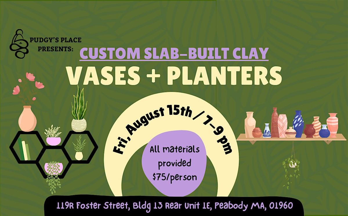 Vases + Planters Custom Slab-Building Clay Night 8\/15 from 7-9pm