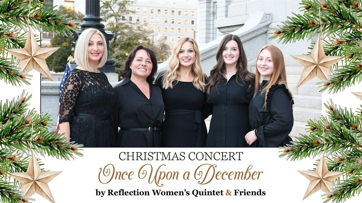 Once Upon a December Christmas Concert by Reflection & Friends