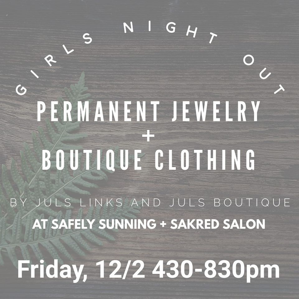 Girls Night Out Permanent Jewelry + Clothing Boutique Safely