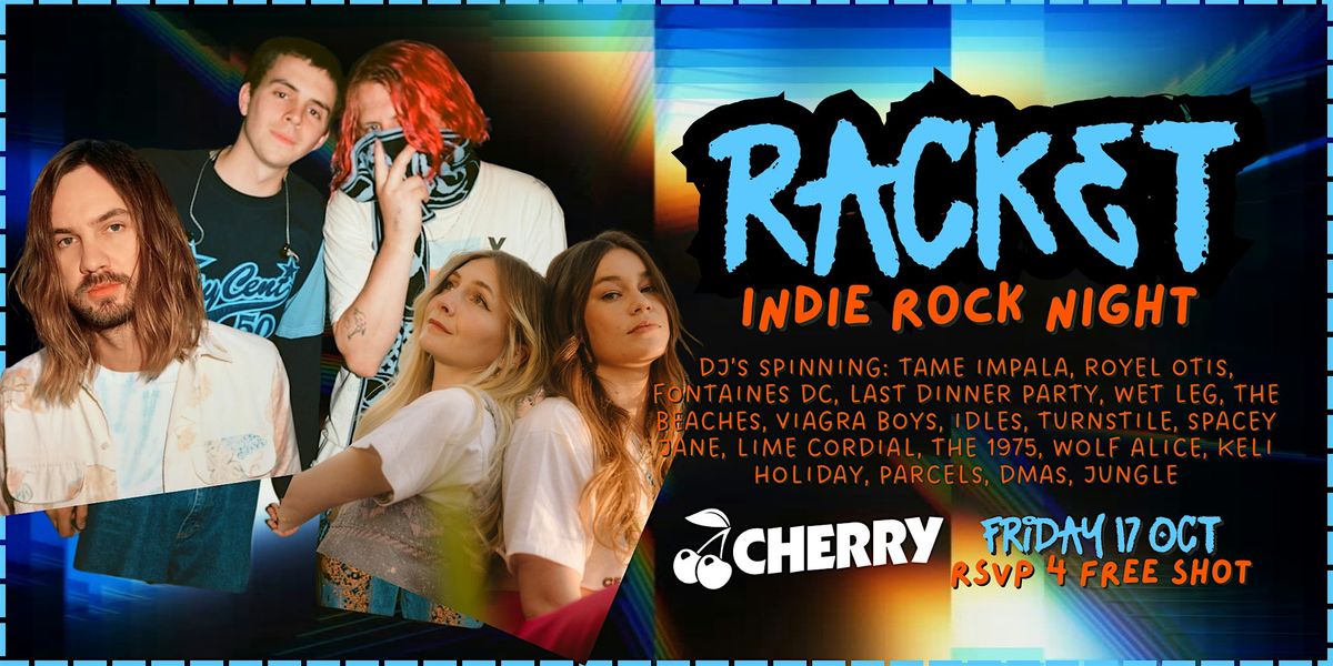 RACKET Indie Rock Party, FRI OCT 17