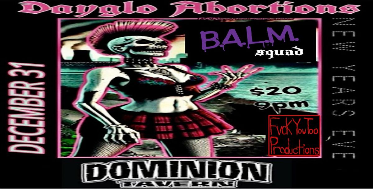 DAYGLO ABORTIONS (Ringing in the new year)  \/ BALM SQUAD (tour kickoff)